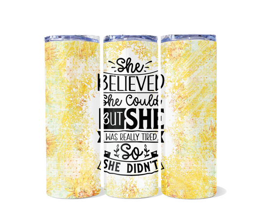 She Believed she could But...